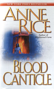 Title: Blood Canticle (Vampire Chronicles Series #10), Author: Anne Rice