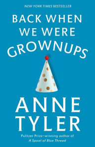 Title: Back When We Were Grownups, Author: Anne Tyler