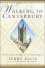 Walking to Canterbury: A Modern Journey Through Chaucer's Medieval England