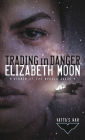 Trading in Danger (Vatta's War Series #1)