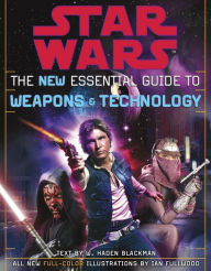 Title: The New Essential Guide to Weapons and Technology: Revised Edition: Star Wars, Author: Haden Blackman