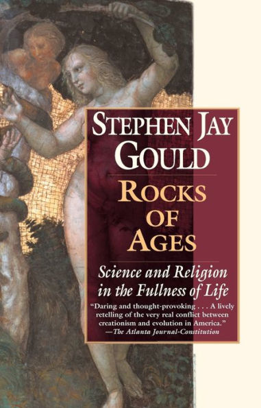 Rocks of Ages: Science and Religion in the Fullness of Life