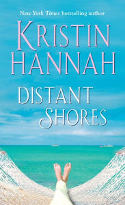 Title: Distant Shores, Author: Kristin Hannah
