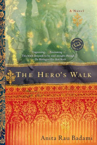Title: The Hero's Walk: A Novel, Author: Anita Rau Badami