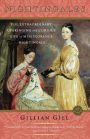 Nightingales: The Extraordinary Upbringing and Curious Life of Miss Florence Nightingale