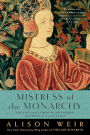 Mistress of the Monarchy: The Life of Katherine Swynford, Duchess of Lancaster