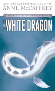 The White Dragon (Dragonriders of Pern Series #3)