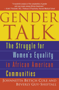 Title: Gender Talk: The Struggle For Women's Equality in African American Communities, Author: Johnnetta B. Cole