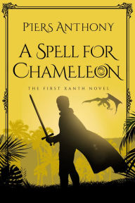 Title: A Spell for Chameleon (Magic of Xanth #1), Author: Piers Anthony