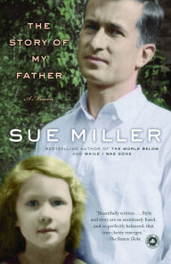 Title: The Story of My Father: A Memoir, Author: Sue Miller