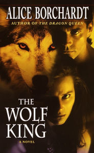 Title: Wolf King, Author: Alice Borchardt