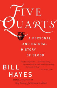 Title: Five Quarts: A Personal and Natural History of Blood, Author: Bill B. Hayes