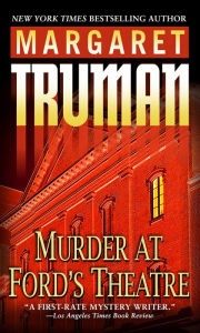 Title: Murder at Ford's Theatre (Capital Crimes Series #19), Author: Margaret Truman