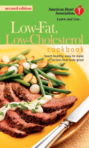 Title: The American Heart Association Low-Fat, Low-Cholesterol Cookbook: Delicious Recipes to Help Lower Your Cholesterol, Author: American Heart Association