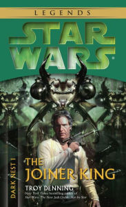 Title: Star Wars The Dark Nest #1: The Joiner King, Author: Troy Denning