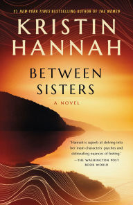 Title: Between Sisters, Author: Kristin Hannah