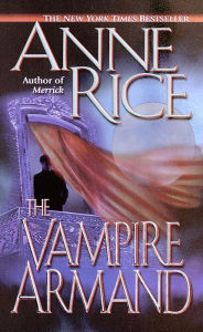 Title: The Vampire Armand (Vampire Chronicles Series #6), Author: Anne Rice