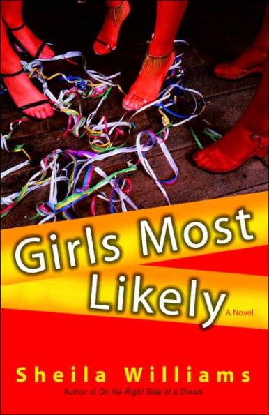 Girls Most Likely: A Novel