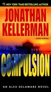 Title: Compulsion (Alex Delaware Series #22), Author: Jonathan Kellerman