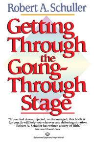 Title: Getting Through the Going-Through Stage, Author: Robert Schuller
