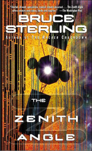 Title: The Zenith Angle: A Novel, Author: Bruce Sterling