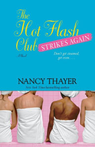 Title: The Hot Flash Club Strikes Again (Hot Flash Club Series #2), Author: Nancy Thayer