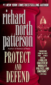 Title: Protect and Defend, Author: Richard North Patterson
