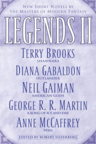 Title: Legends II: New Short Novels by the Masters of Modern Fantasy, Author: Robert Silverberg