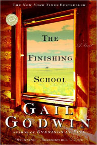 Title: The Finishing School: A Novel, Author: Gail Godwin