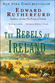 Title: The Rebels of Ireland: The Dublin Saga, Author: Edward Rutherfurd