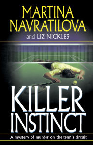 Title: Killer Instinct, Author: Martina Navratilova