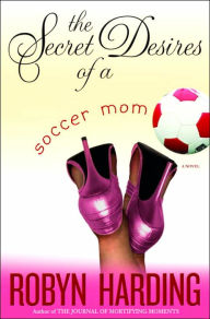 The Secret Desires of a Soccer Mom