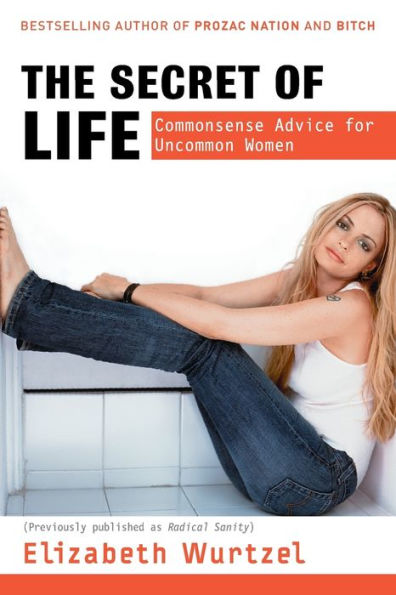 The Secret of Life: Commonsense Advice for Uncommon Women