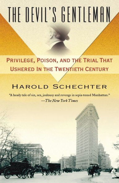 Devil's Gentleman: Privilege, Poison, and the Trial That Ushered in the Twentieth Century