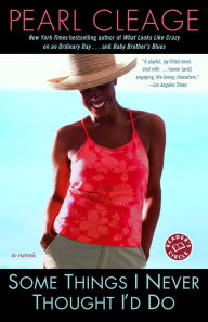 Title: Some Things I Never Thought I'd Do: A Novel, Author: Pearl Cleage