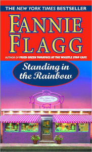Title: Standing in the Rainbow, Author: Fannie Flagg