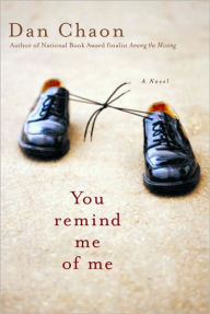 Title: You Remind Me of Me, Author: Dan Chaon