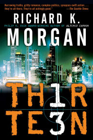 Title: Thirteen, Author: Richard K. Morgan