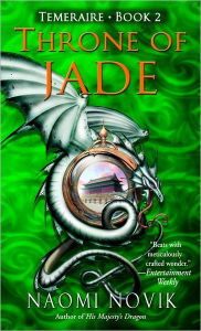 Title: Throne of Jade (Temeraire Series #2), Author: Naomi Novik