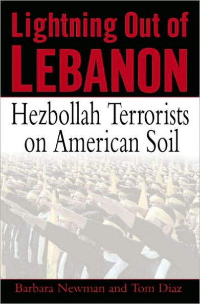 Lightning out of Lebanon: Hezbollah Terrorists on American Soil