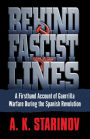 Behind Fascist Lines: A Firsthand Account of Guerrilla Warfare During the Spanish Revolution