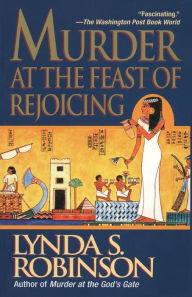 Title: Murder at the Feast of Rejoicing (Lord Meren Series #3), Author: Lynda S. Robinson