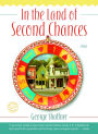 In the Land of Second Chances: A Novel