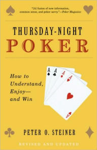 Title: Thursday-Night Poker: How to Understand, Enjoy - and Win, Author: Peter O. Steiner