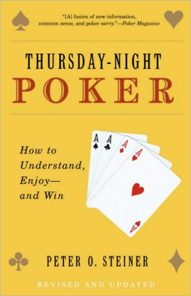 Thursday-Night Poker: How to Understand, Enjoy - and Win