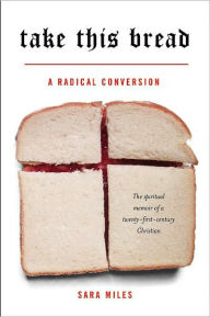Take This Bread: A Radical Conversion