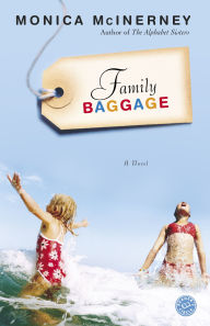 Title: Family Baggage: A Novel, Author: Monica McInerney