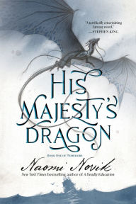Title: His Majesty's Dragon (Temeraire Series #1), Author: Naomi Novik