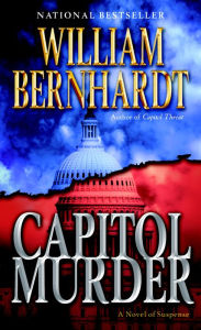 Title: Capitol Murder (Ben Kincaid Series #14), Author: William Bernhardt