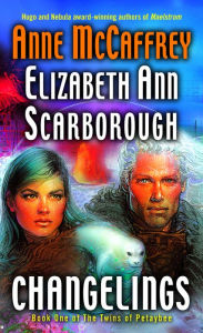 Title: Changelings (Twins of Petaybee Series #1), Author: Anne McCaffrey